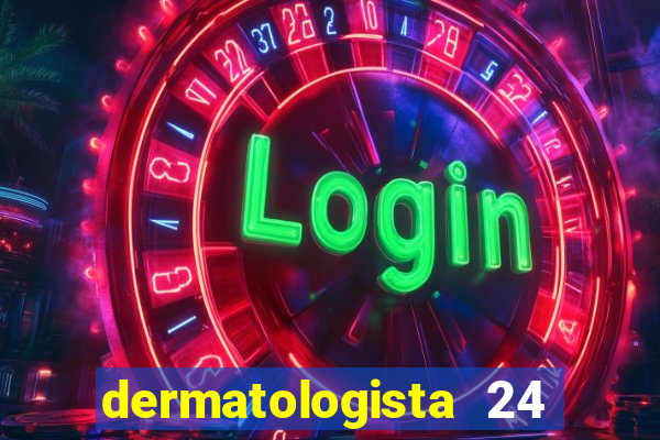 dermatologista 24 horas sp